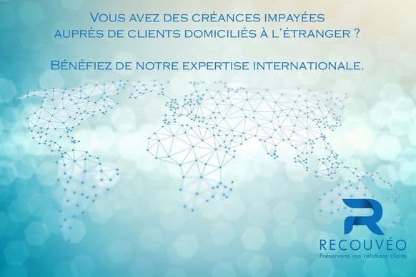 Recouvrement de Créances Internationales avec Recouvéo : Expertise et Approche Orientée Client